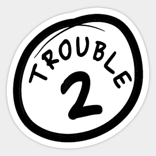 Trouble 2, Trouble Two Matching Group Sticker